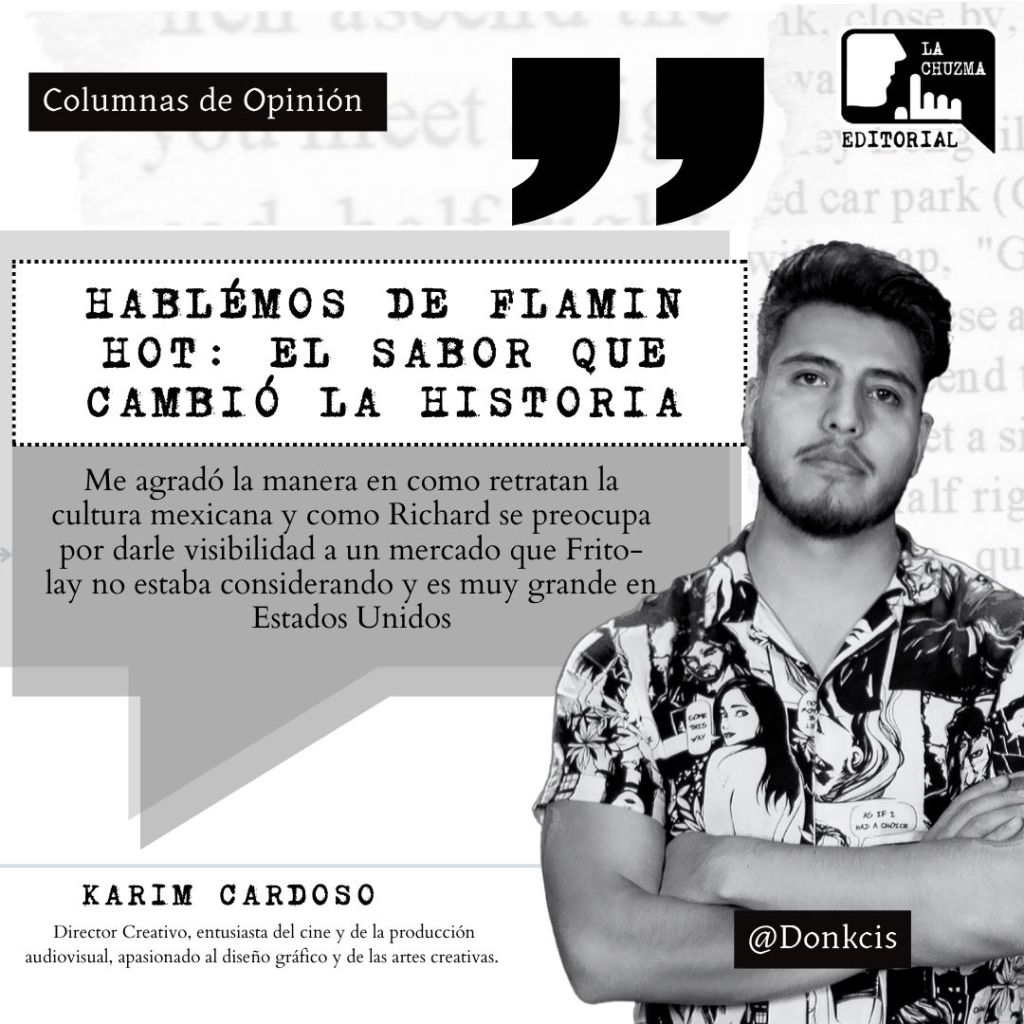 HABLEMOS DE: «FLAMIN HOT: EL SABOR QUE CAMBIÓ LA&nbsp;HISTORIA»