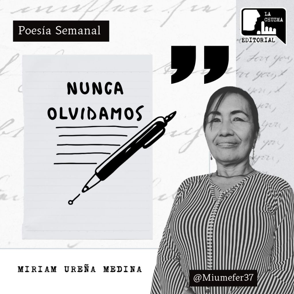 Poema: NUNCA OLVIDAMOS