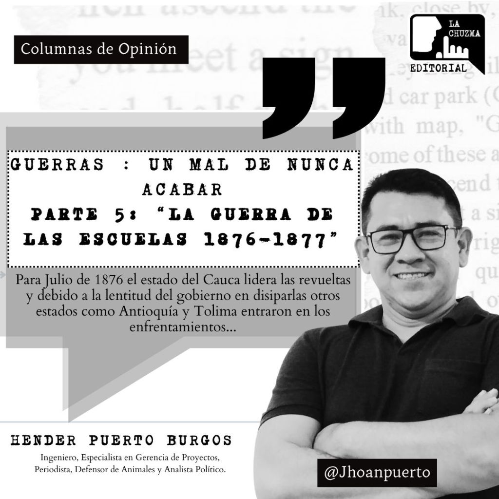 GUERRAS  UN MAL DE NUNCA ACABAR: Parte V “LA GUERRA DE LAS ESCUELAS&nbsp;1876-1877”