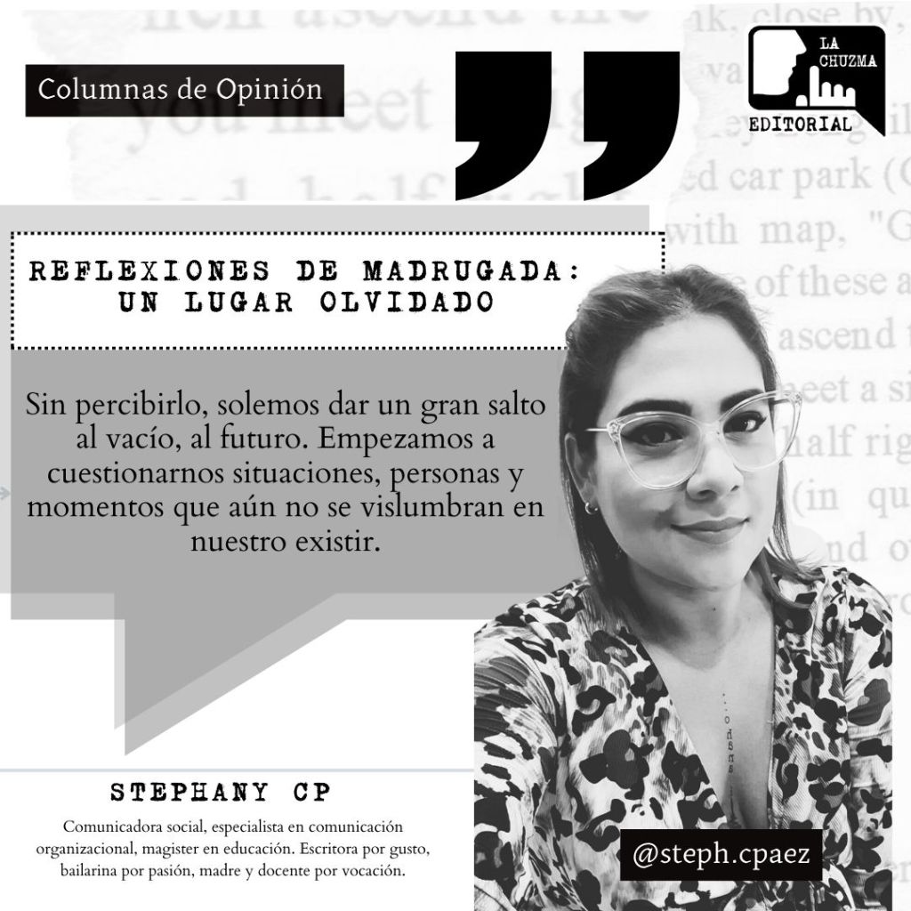 REFLEXIONES DE MADRUGADA: UN LUGAR&nbsp;OLVIDADO