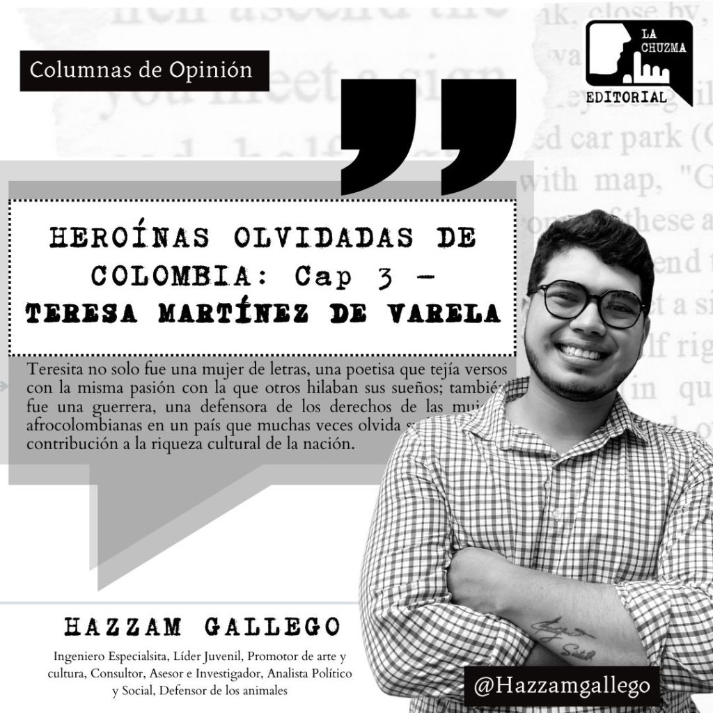 HEROÍNAS OLVIDADAS DE COLOMBIA: Cap 3 – TERESA MARTÍNEZ DE&nbsp;VARELA