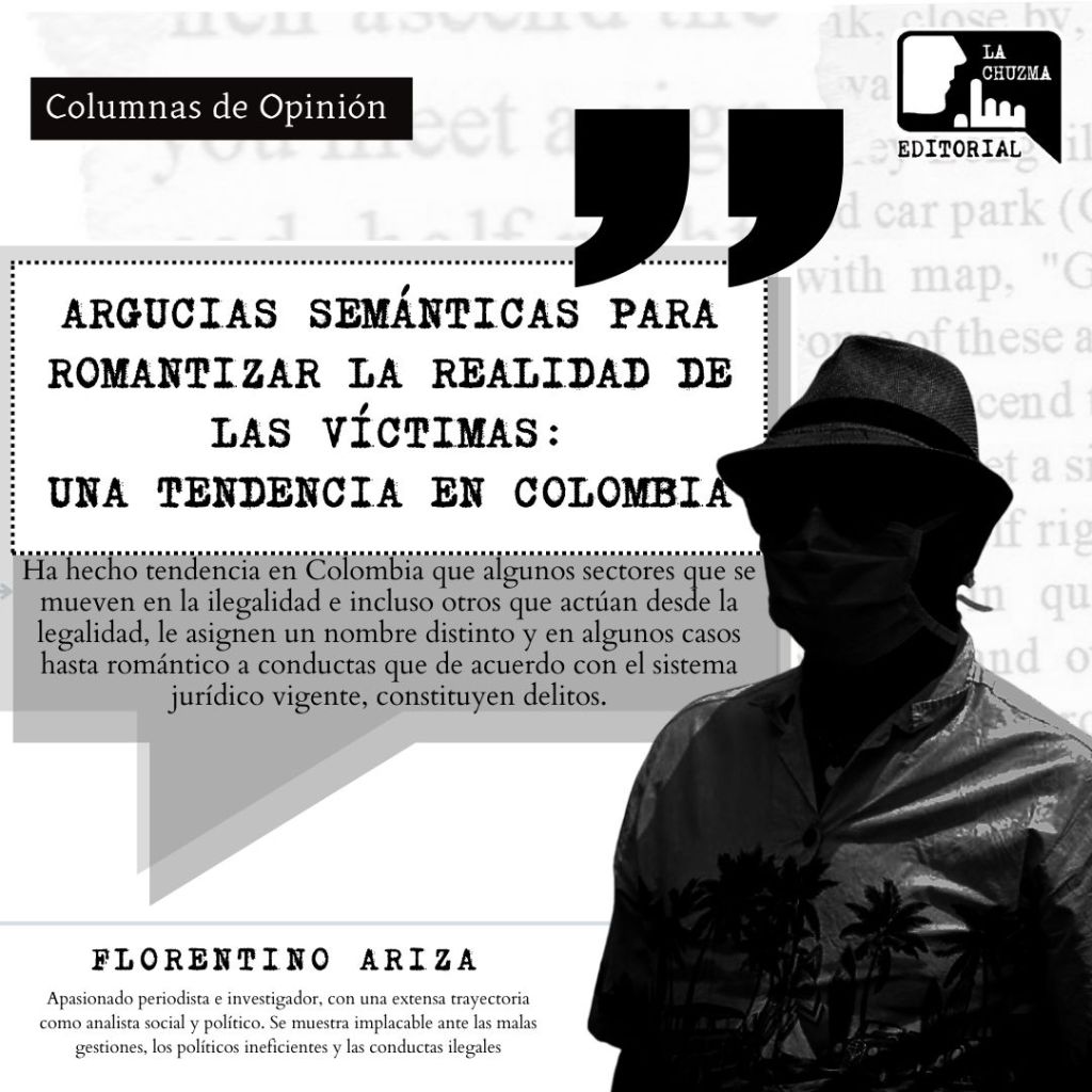 ARGUCIAS SEMÁNTICAS PARA ROMANTIZAR LA REALIDAD DE LAS VÍCTIMAS: Una Tendencia en&nbsp;Colombia