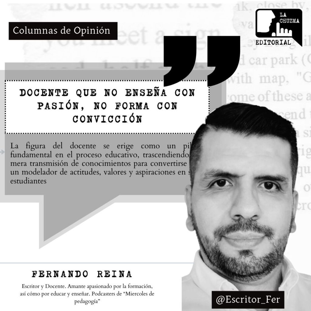DOCENTE QUE NO ENSEÑA CON PASIÓN, NO FORMA CON&nbsp;CONVICCIÓN