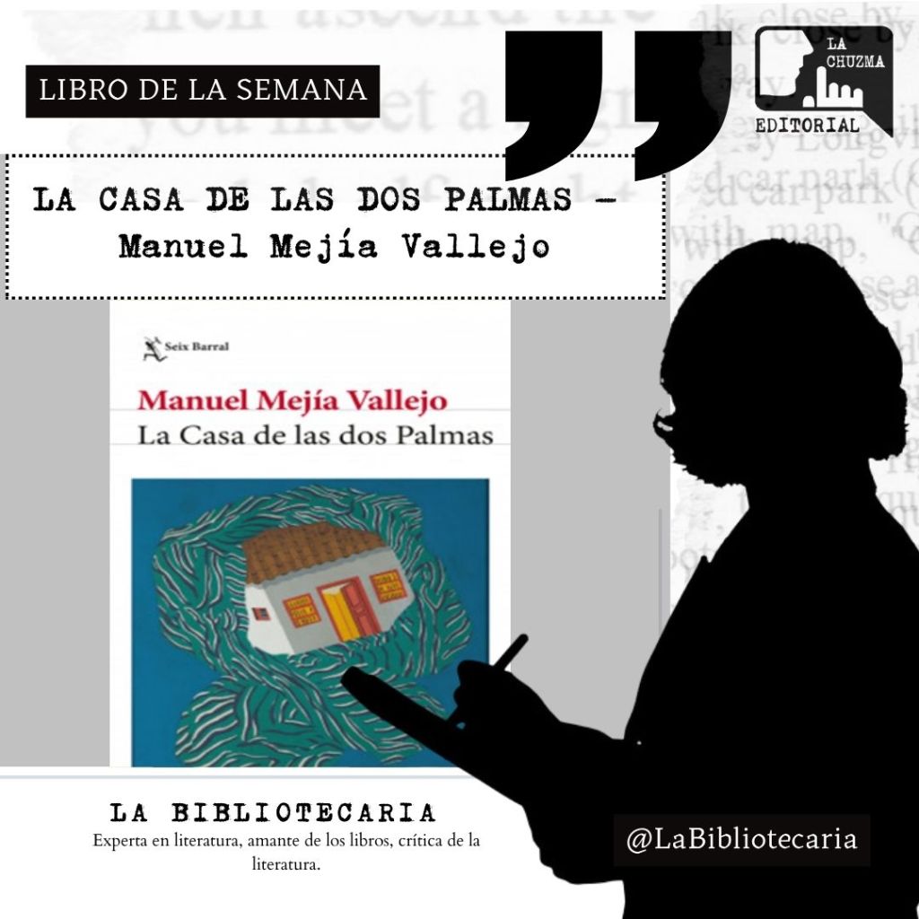 LA CASA DE LAS DOS PALMAS – Manuel Mejía&nbsp;Vallejo
