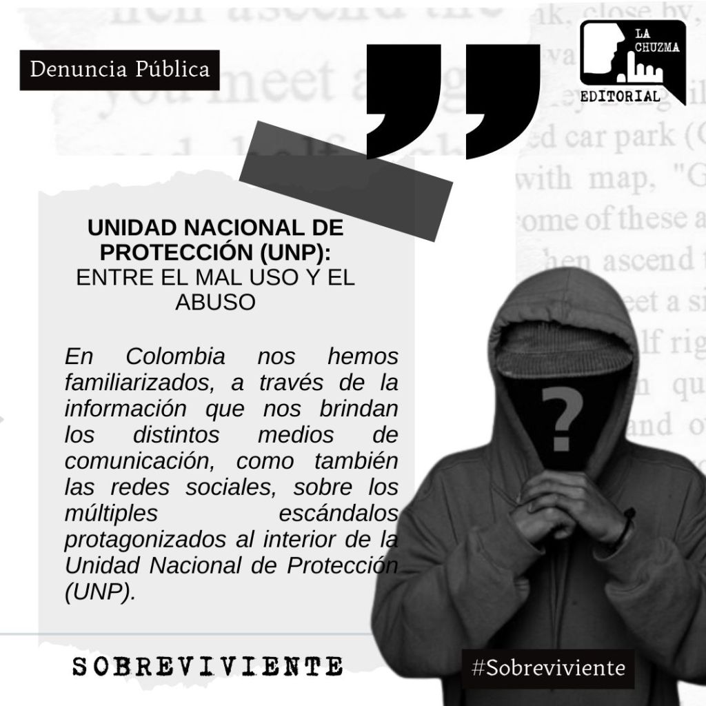 UNIDAD NACIONAL DE PROTECCIÓN (UNP): ENTRE EL MAL USO Y EL ABUSO 