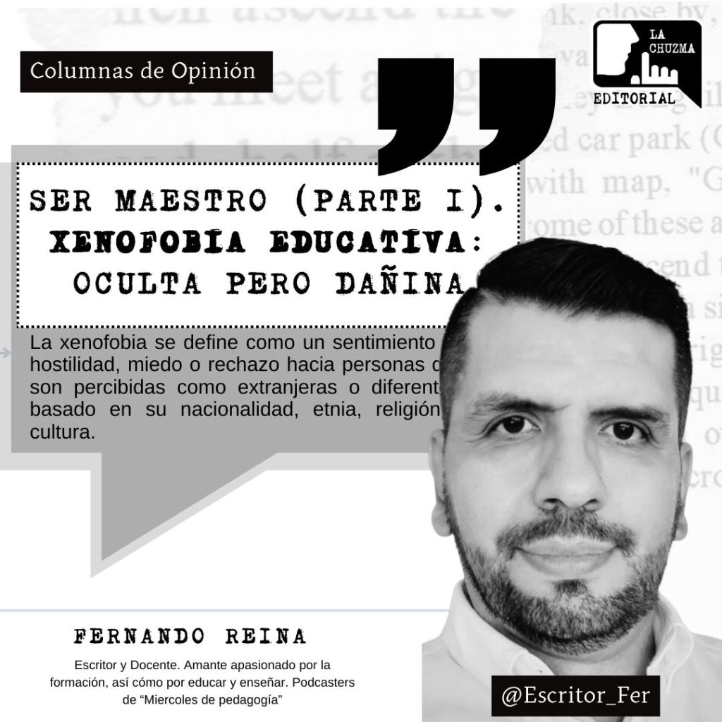 SER MAESTRO (PARTE I). XENOFOBIA EDUCATIVA: OCULTA PERO&nbsp;DAÑINA