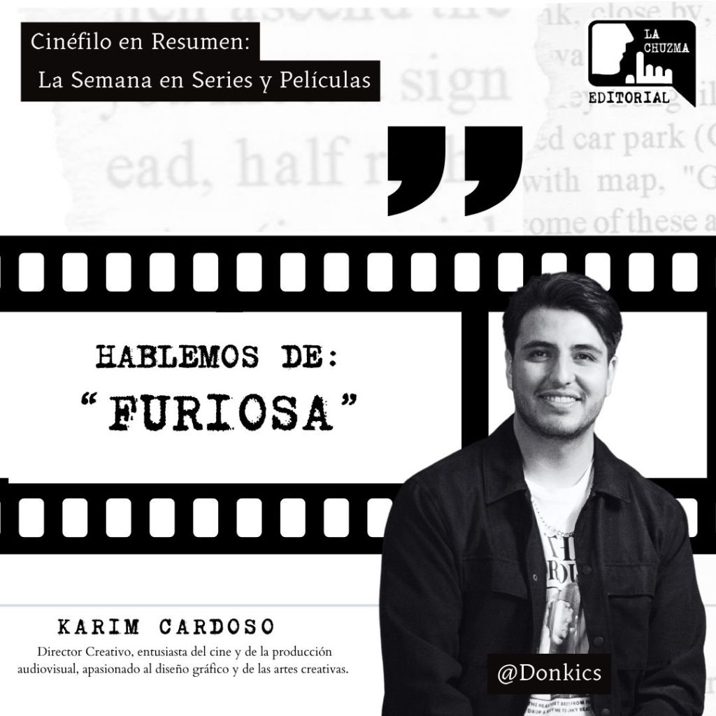 HABLEMOS DE: “Furiosa”