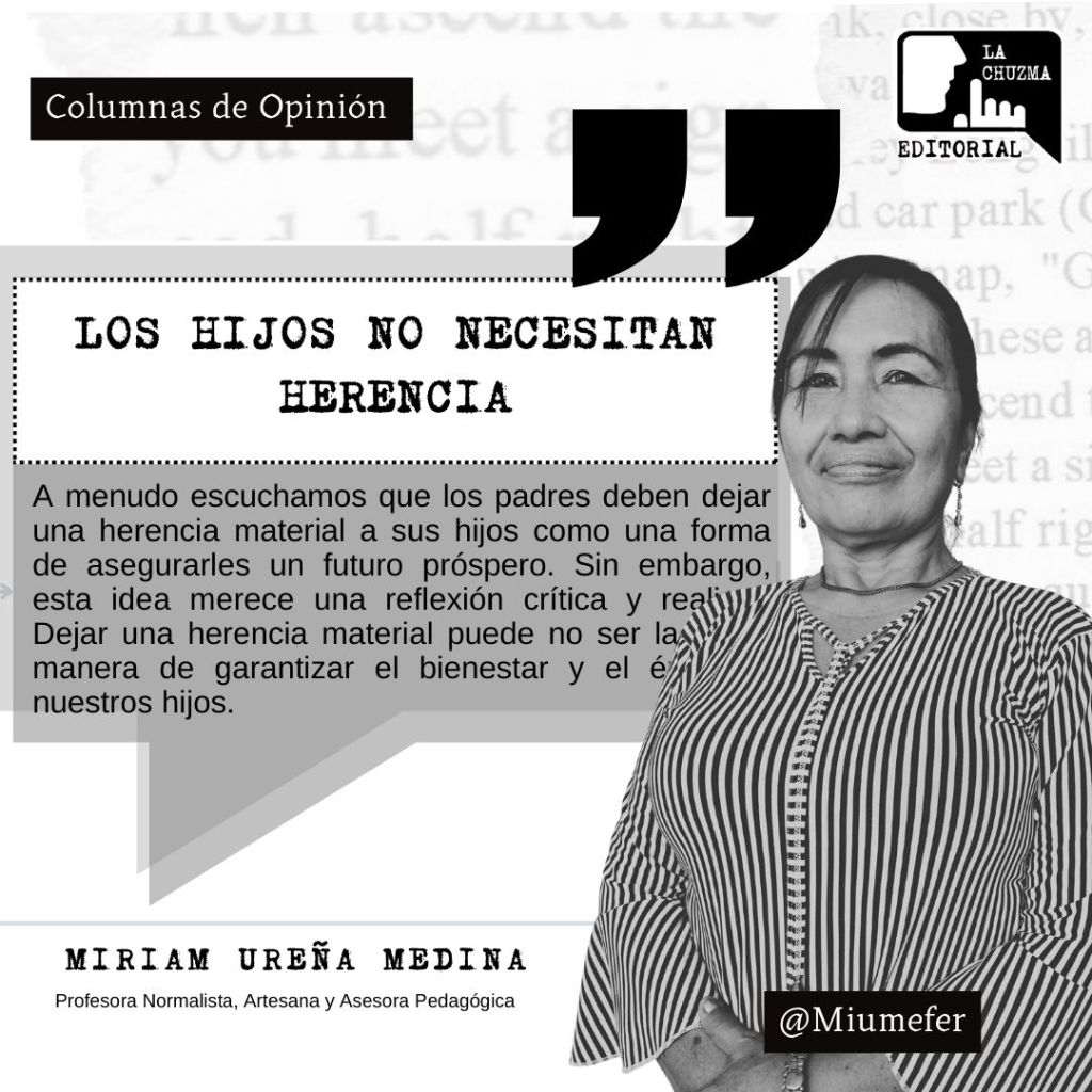 LOS HIJOS NO NECESITAN&nbsp;HERENCIA