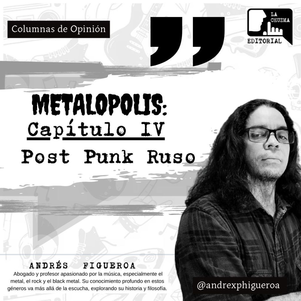 METALÓPOLIS: Capítulo IV –  Post Punk&nbsp;Ruso