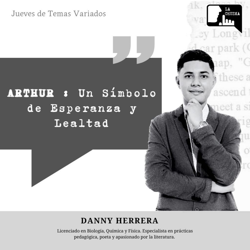 ARTHUR : Un Símbolo de Esperanza y&nbsp;Lealtad