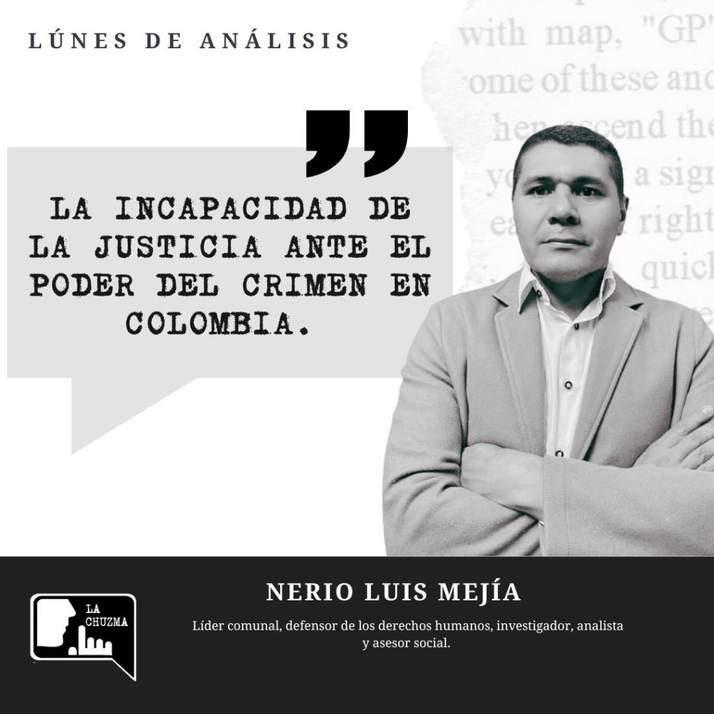 LA INCAPACIDAD DE LA JUSTICIA ANTE EL PODER DEL CRIMEN EN&nbsp;COLOMBIA.
