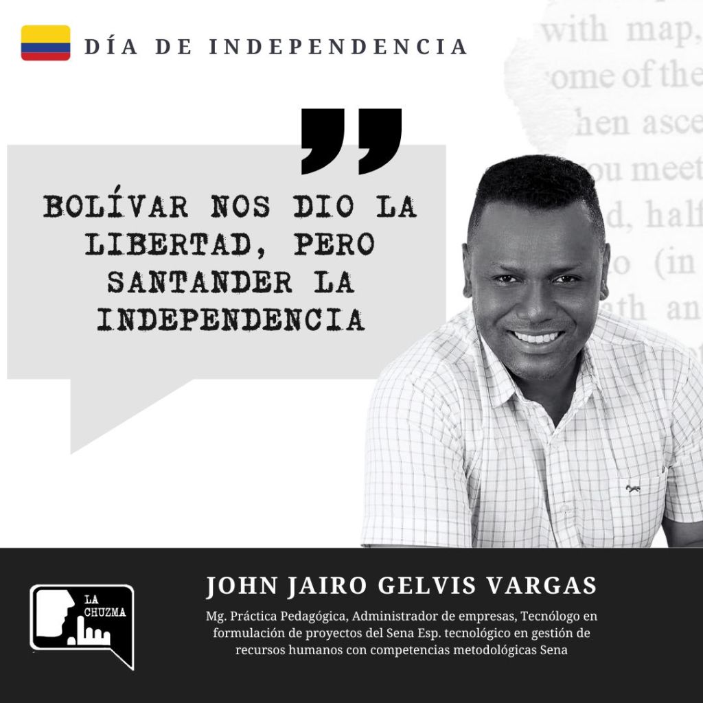 BOLÍVAR NOS DIO LA LIBERTAD, PERO SANTANDER LA&nbsp;INDEPENDENCIA