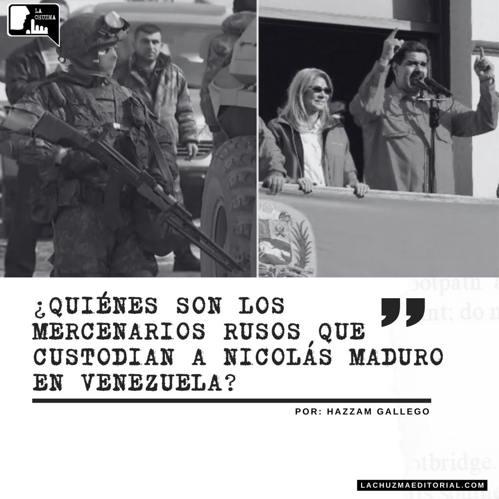 ¿QUIÉNES SON LOS MERCENARIOS QUE CUSTODIAN A NICOLÁS MADURO EN&nbsp;VENEZUELA?