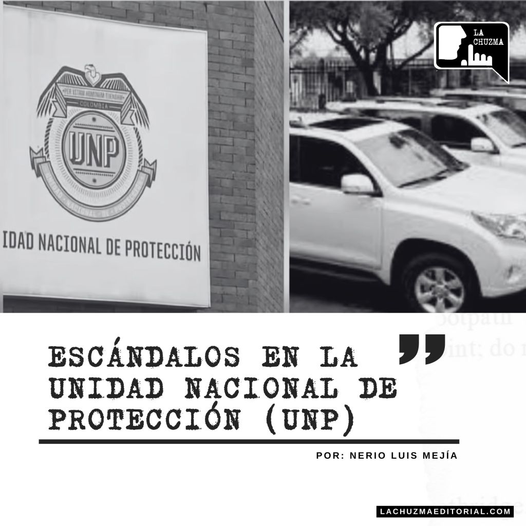 VUELVE Y JUEGA – Escándalos en la Unidad Nacional de Protección&nbsp;(UNP)