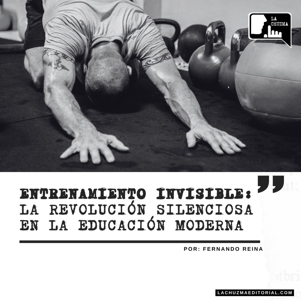ENTRENAMIENTO INVISIBLE: LA REVOLUCIÓN SILENCIOSA EN LA EDUCACIÓN&nbsp;MODERNA