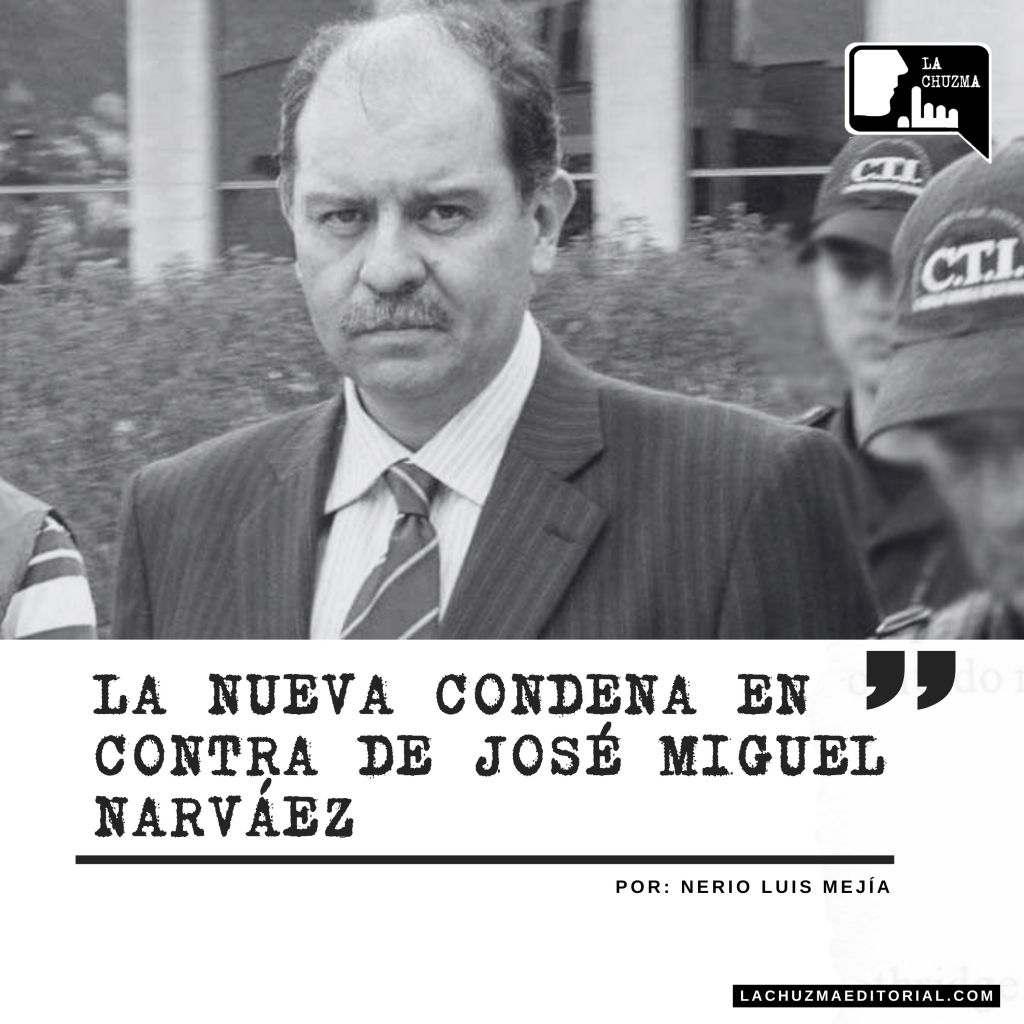 LA NUEVA CONDENA EN CONTRA DE José Miguel&nbsp;Narváez