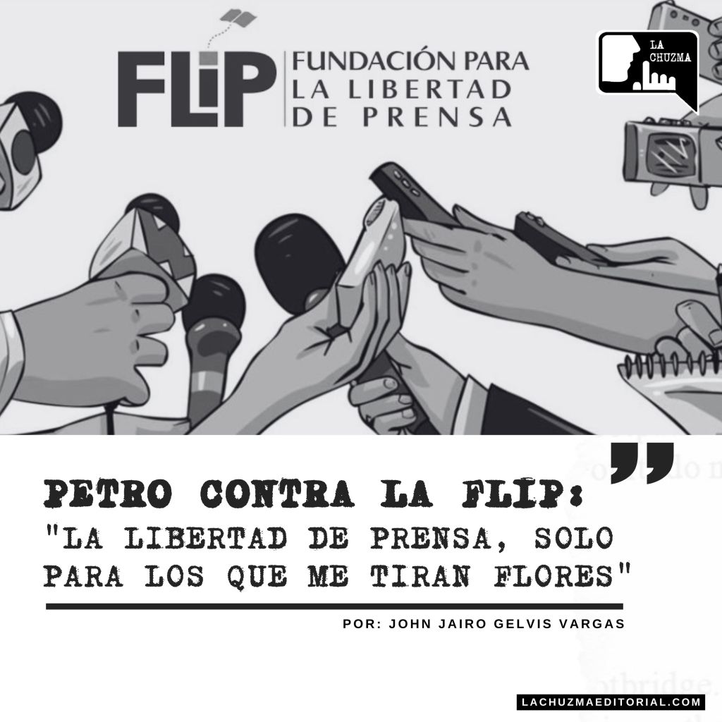 PETRO CONTRA LA FLIP: «La libertad de prensa, solo para los que me tiran&nbsp;flores»