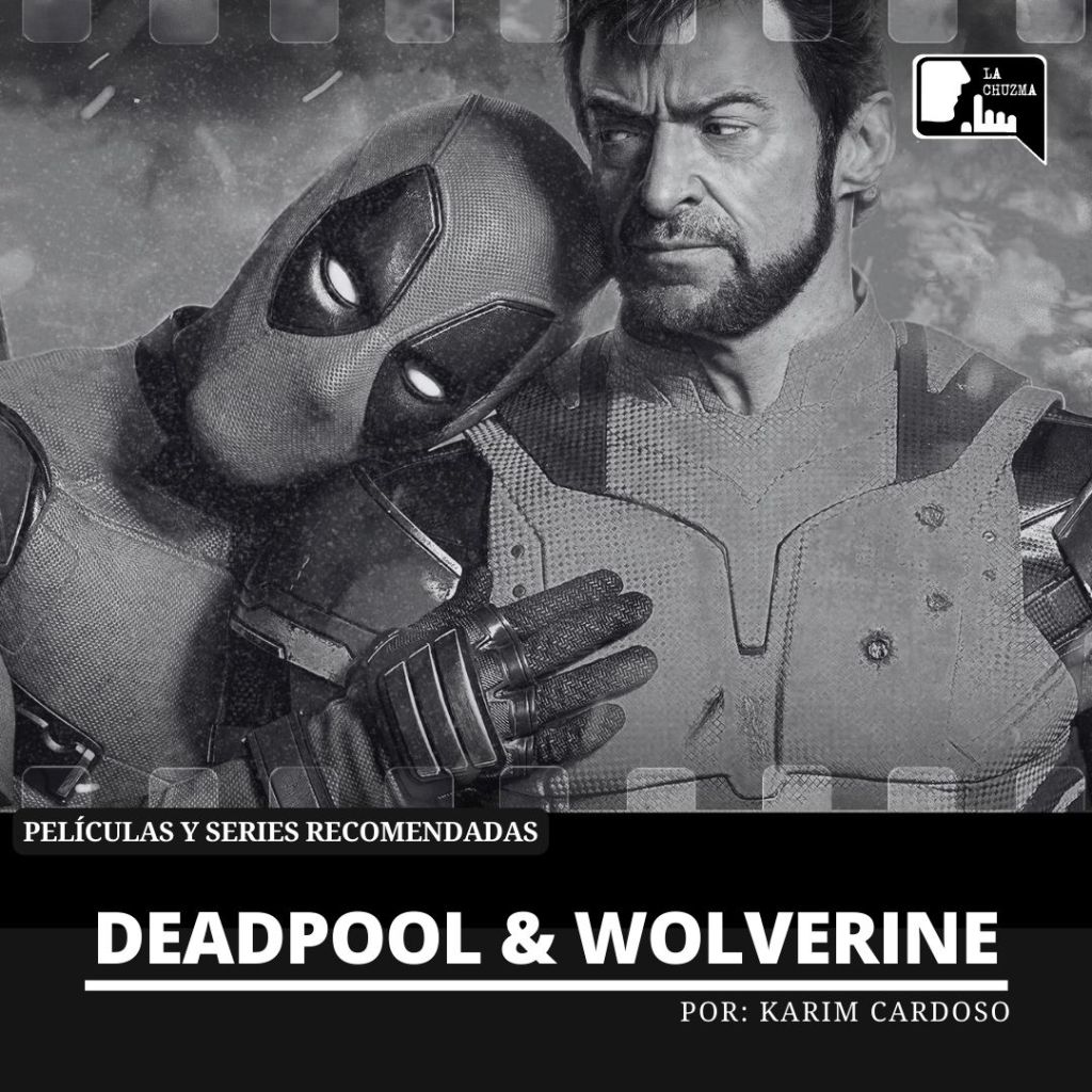 HABLEMOS DE: Deadpool &&nbsp;Wolverine