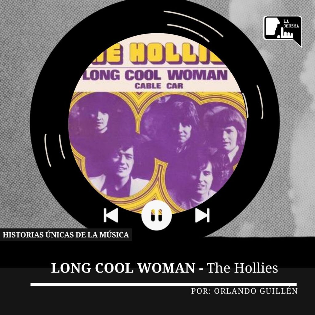 Historias Únicas de la Música: «Long Cool Woman» – The&nbsp;Hollies
