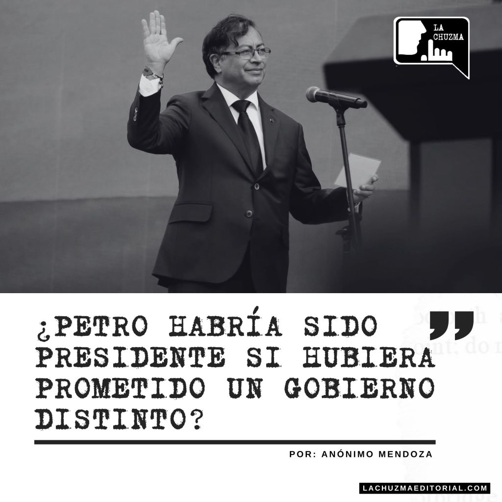 ¿PETRO HABRÍA SIDO PRESIDENTE SI HUBIERA PROMETIDO UN GOBIERNO&nbsp;DISTINTO?