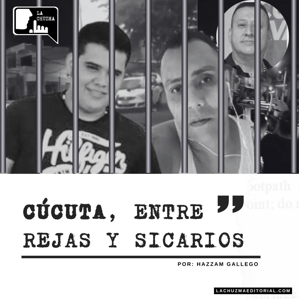 CÚCUTA, ENTRE REJAS Y&nbsp;SICARIOS