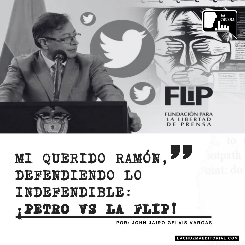 Mi querido Ramón, defendiendo lo indefendible: ¡Petro vs la&nbsp;FLIP!