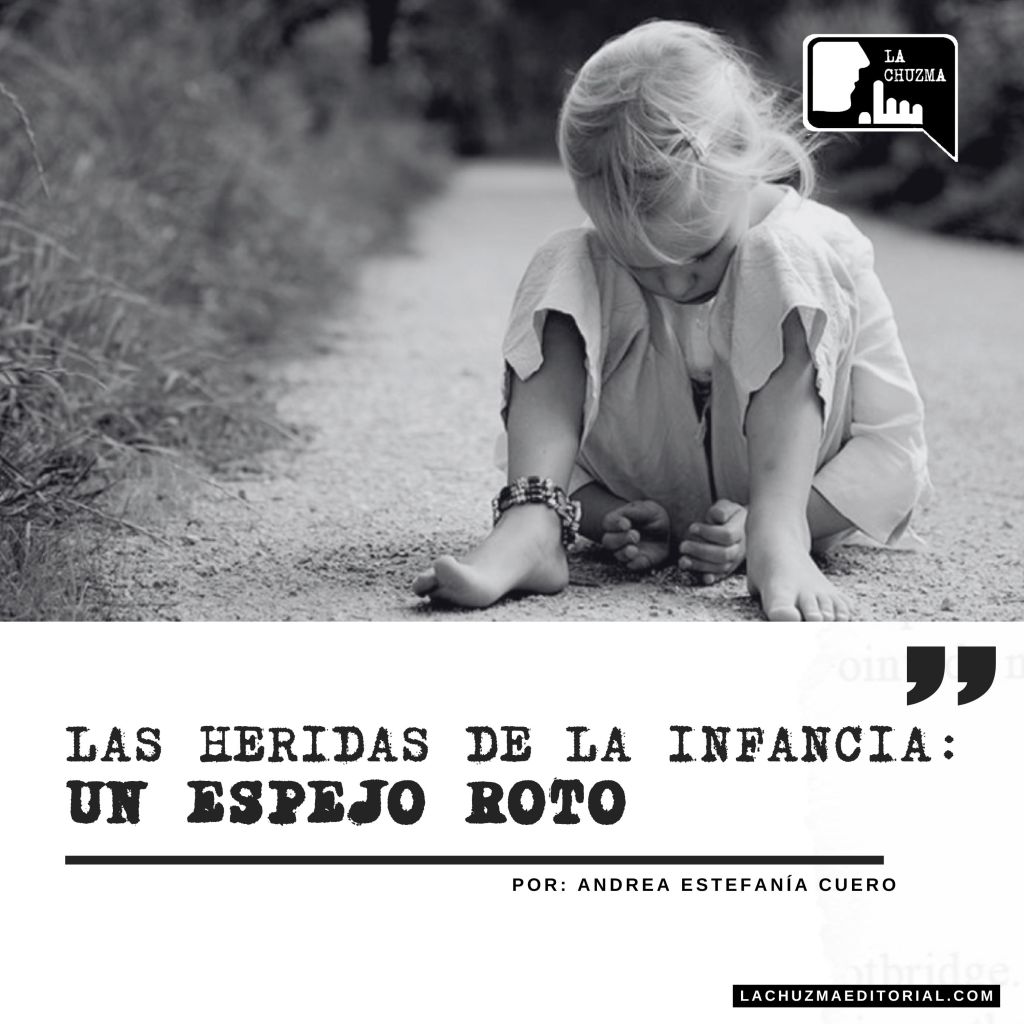 LAS HERIDAS DE LA INFANCIA: UN ESPEJO&nbsp;ROTO