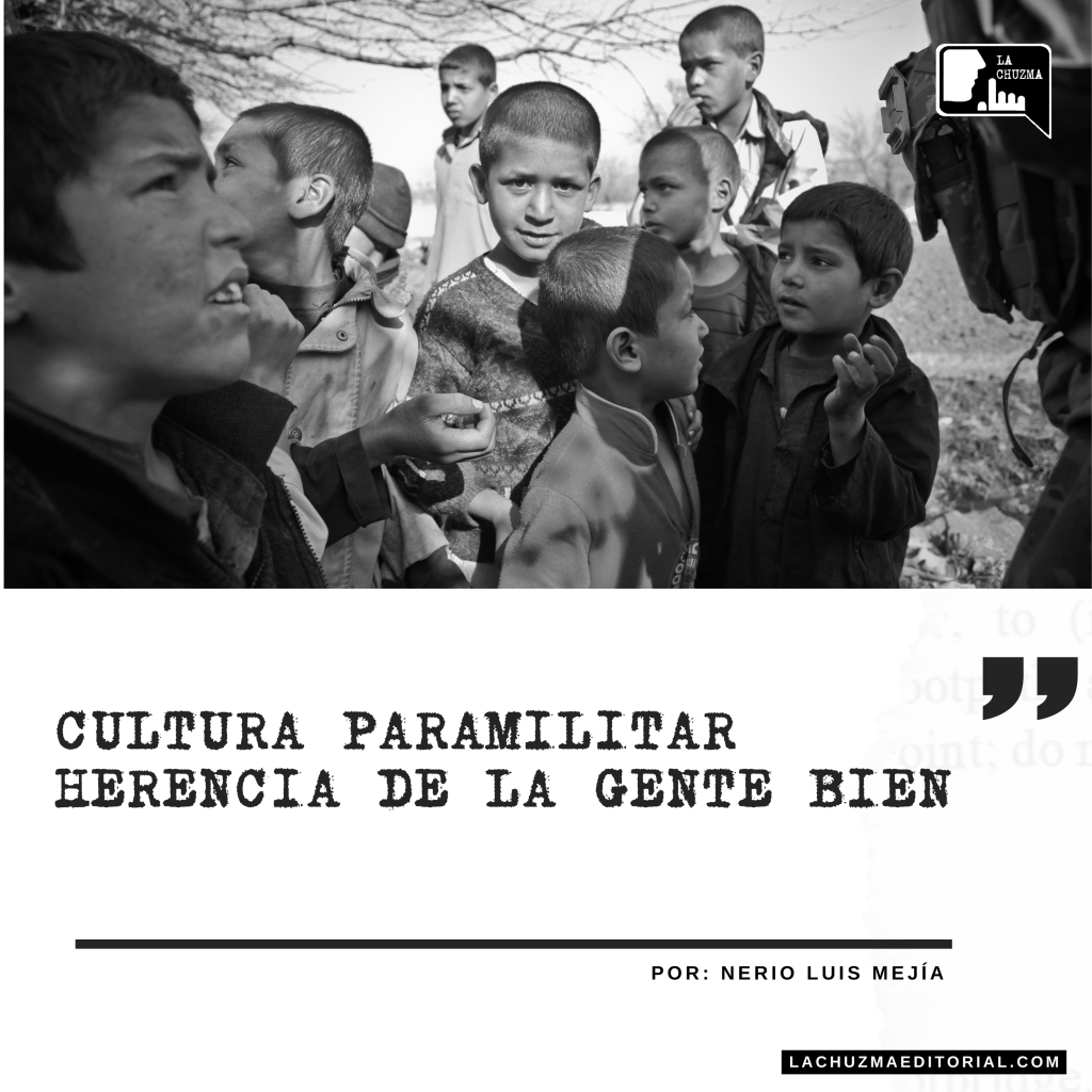 Cultura Paramilitar Herencia en la Gente de&nbsp;Bien.