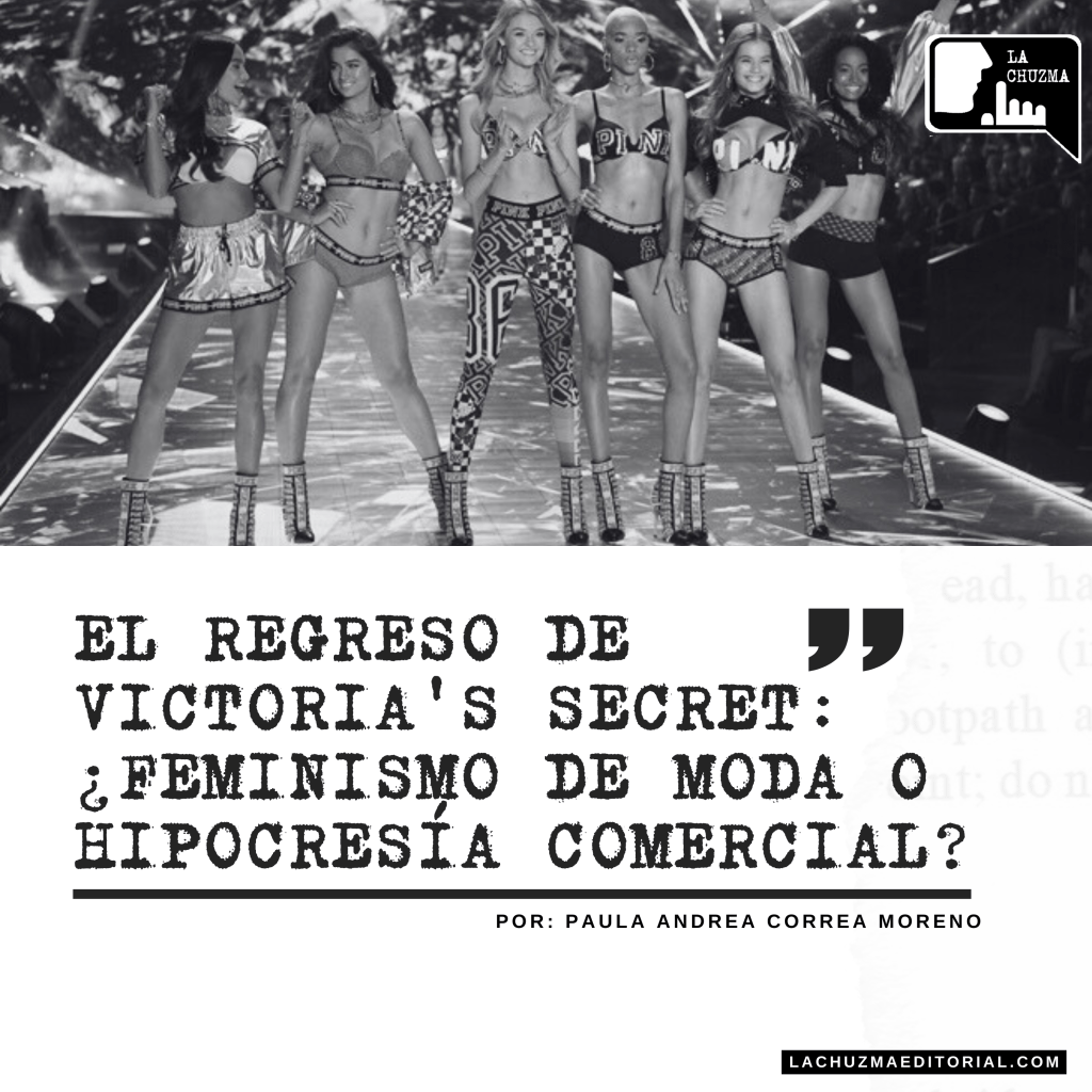 El REGRESO DE VICTORIA’S SECRET: ¿FEMINISMO DE MODA O HIPOCRESÍA&nbsp;COMERCIAL?