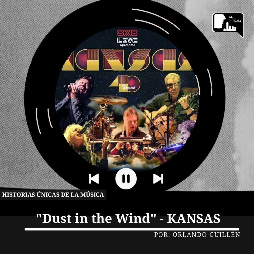 Historias Únicas de la Música: Dust in the Wind –&nbsp;KANSAS