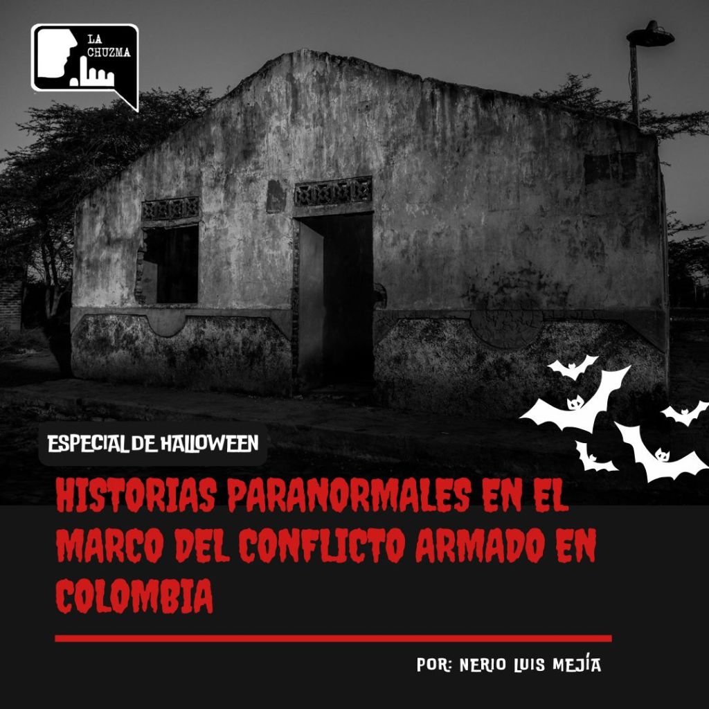 HISTORIAS PARANORMALES EN EL MARCO DEL CONFLICTO ARMADO EN COLOMBIA: CRÓNICAS DE LA GUERRA – PARTE&nbsp;3