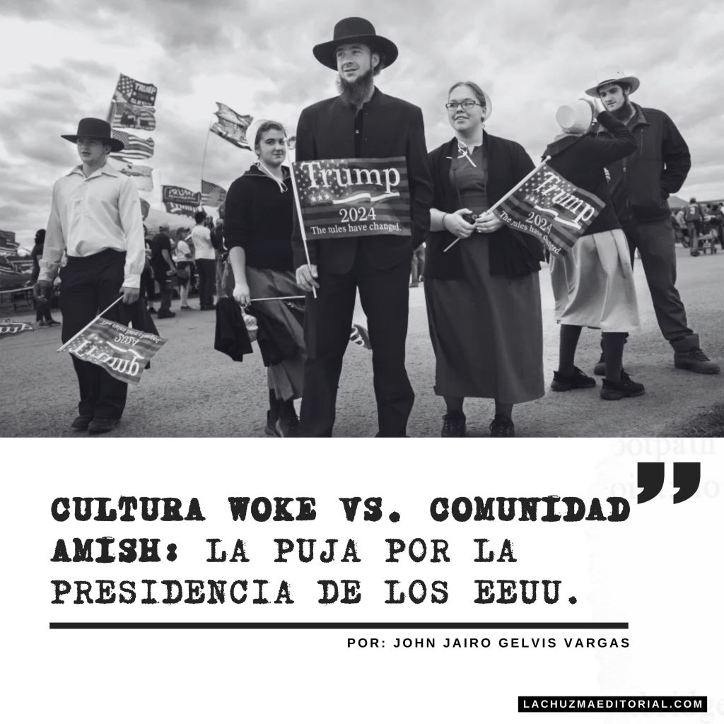Cultura Woke vs. Comunidad Amish: LA PUJA POR LA PRESIDENCIA DE LOS&nbsp;EEUU.
