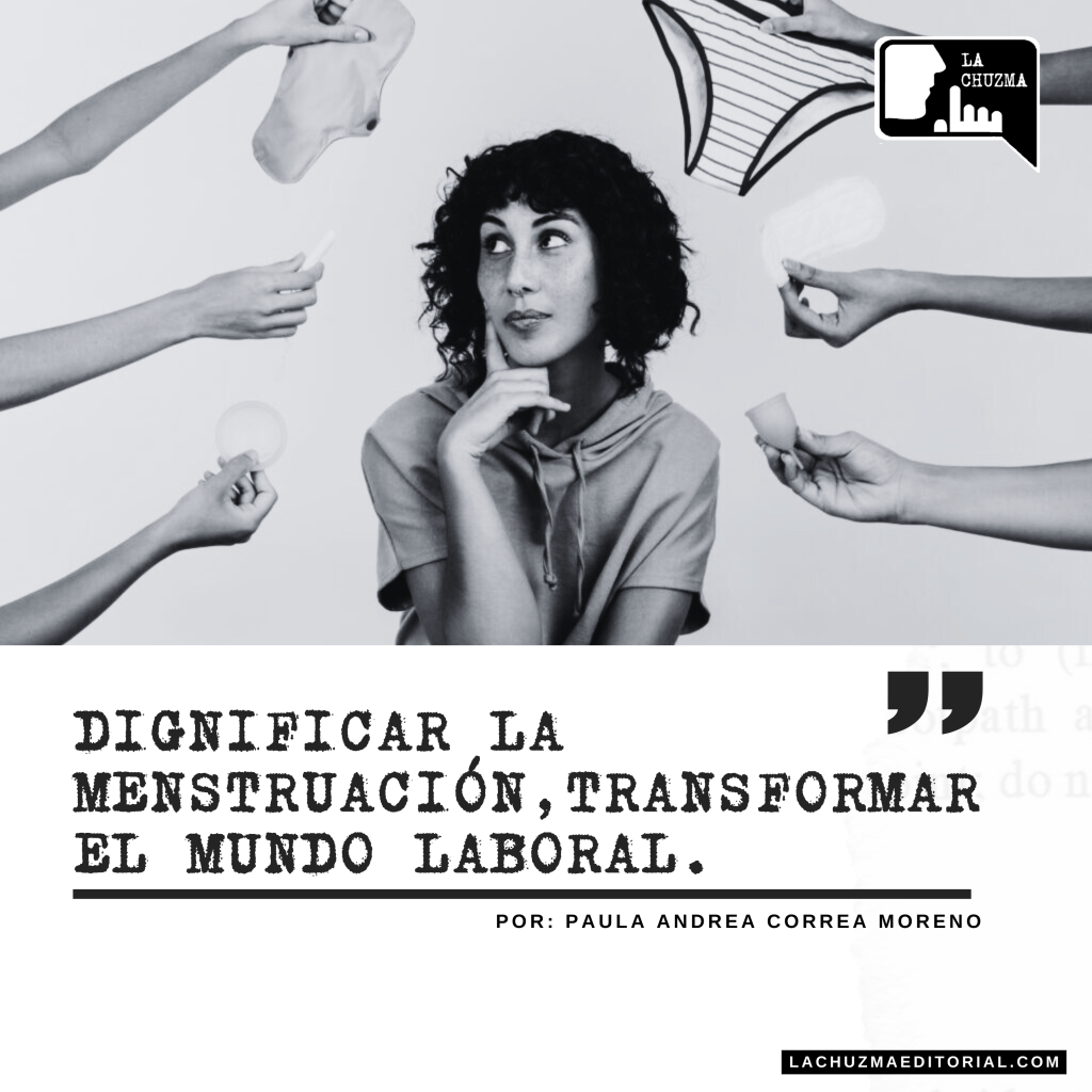 DIGNIFICAR LA MENSTRUACIÓN,TRANSFORMAR EL MUNDO&nbsp;LABORAL