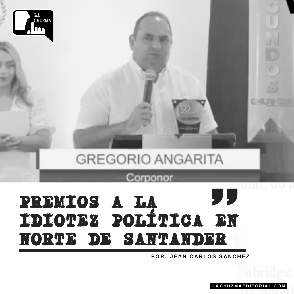 PREMIOS A LA IDIOTEZ POLÍTICA EN NORTE DE&nbsp;SANTANDER