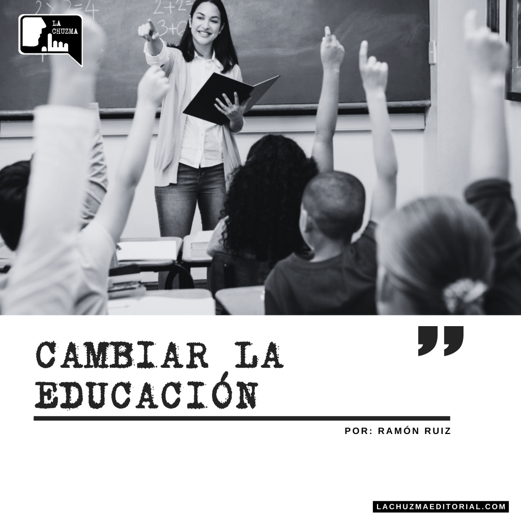 CAMBIAR LA EDUCACIÓN