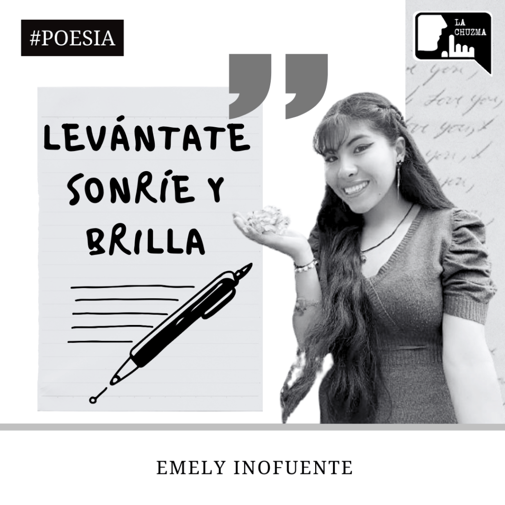 LEVÁNTATE, SONRÍE Y&nbsp;BRILLA