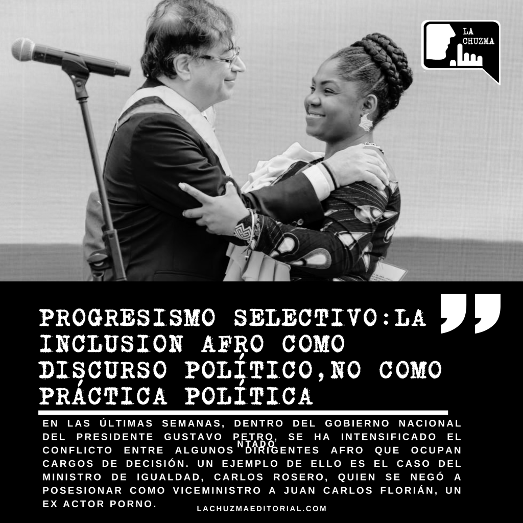 PROGRESISMO SELECTIVO:LA INCLUSION AFRO COMO DISCURSO POLÍTICO,NO COMO PRÁCTICA&nbsp;POLÍTICA