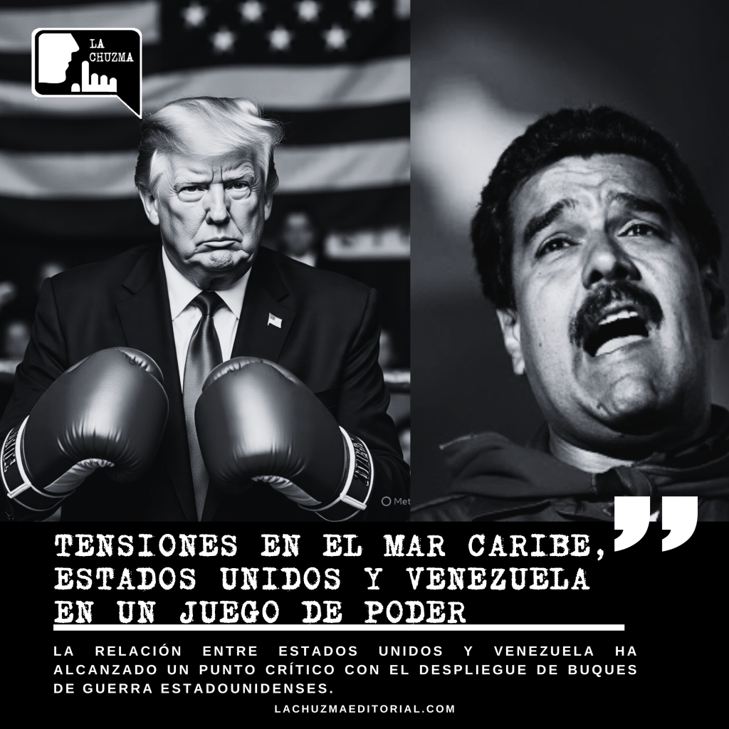 TENSIONES EN EL MAR CARIBE, ESTADOS UNIDOS Y VENEZUELA EN UN JUEGO DE&nbsp;PODER