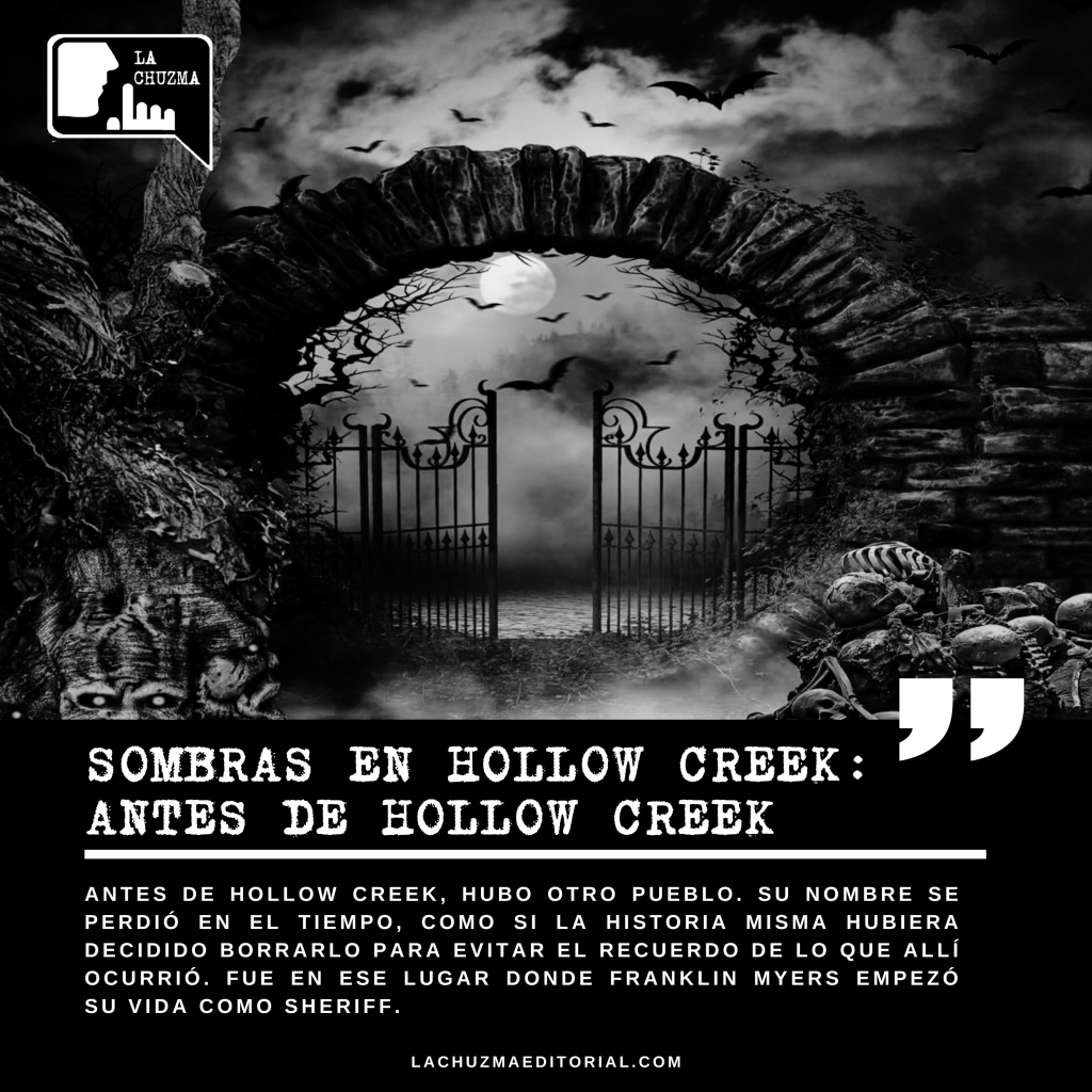 SOMBRAS EN HOLLOW CREEK: ANTES DE HOLLOW&nbsp;CREEK