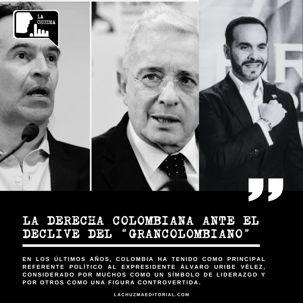 LA DERECHA COLOMBIANA ANTE EL DECLIVE DEL “GRANCOLOMBIANO”