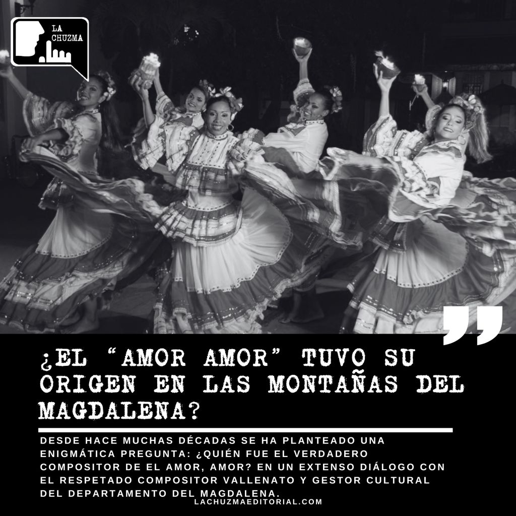 ¿EL “AMOR AMOR” TUVO SU ORIGEN EN LAS MONTAÑAS DEL&nbsp;MAGDALENA?